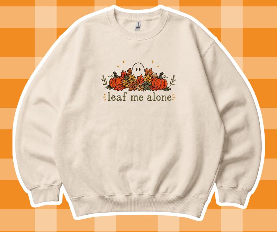 Leaf me Alone Fall Sweatshirt/Tshirt